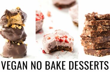 EASY VEGAN NO BAKE DESSERTS | 3 healthy recipes