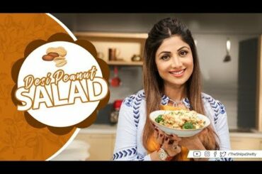 Desi Peanut Salad | Shilpa Shetty Kundra | Healthy Recipes | The Art of Loving Food