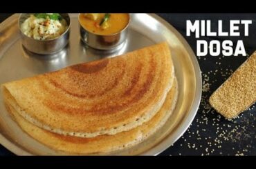 Millet Dosa | Foxtail Millet Dosa | Healthy Breakfast Dosa Recipes