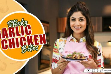 Sticky Garlic Chicken Bites | Shilpa Shetty Kundra | Healthy Recipes |  The Art of Loving Food