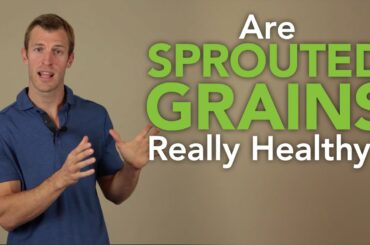 Are Sprouted Grains Really Healthy?