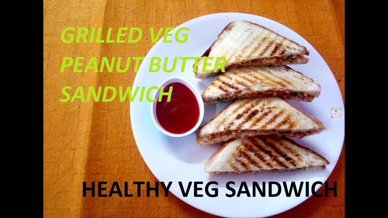 GRILLED VEG PEANUT BUTTER SANDWICH | HEALTHY VEG SANDWICH GRILLED VEG PEANUT BUTTER SANDWICH | HEALTHY VEG SANDWICH