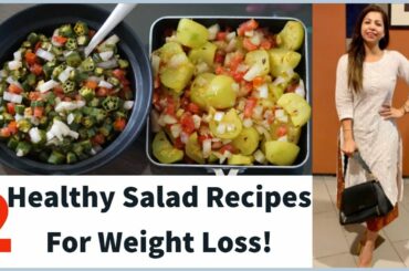 2 Healthy Salad Recipes For Weight Loss | How To Lose Weight Fast With Vegetable Salad | Fat to Fab