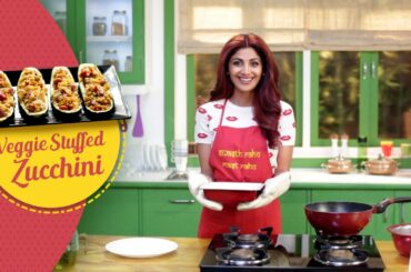Veggie-stuffed Zucchini | Shilpa Shetty Kundra | Healthy Recipes | The Art Of Loving Food