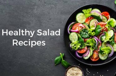 3 Healthy Salad Recipes | All in under 2 min