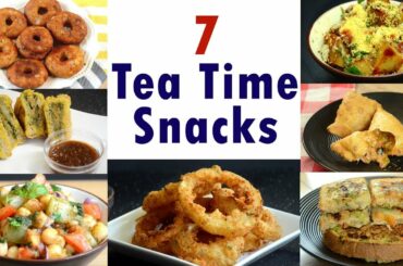 7 Snack Recipes | 7 Tea Time Indian Snacks