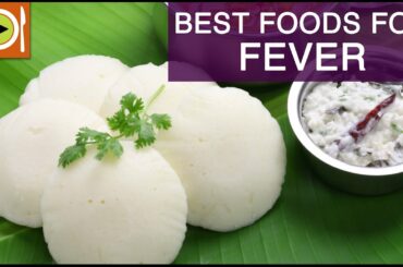 Best Foods for Fever | Healthy Recipes