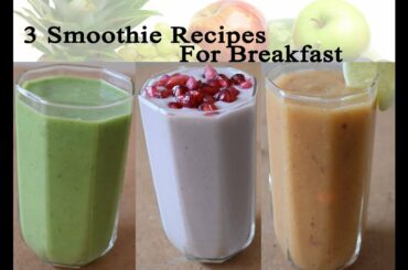 3 Healthy Breakfast Smoothie Recipe For Weight Loss/3 Smoothie Ideas/FitnessBeautyMantra/Prerna Jha