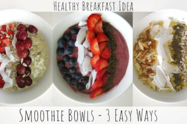 3 Healthy Smoothie Bowl Recipes For Weight Loss | Healthy Breakfast Ideas | TheHungryGypsy