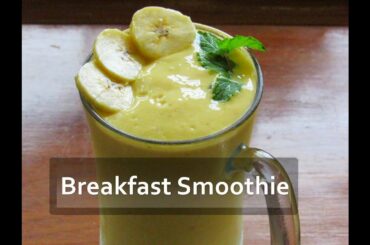 Breakfast Smoothies For Weight Loss - Healthy & Low Calorie Banana - Mango - Pineapple Smoothie