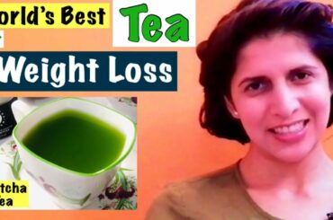 World’s Best Tea for Weight Loss | Matcha Tea Health Benefits & Recipes | In Hindi