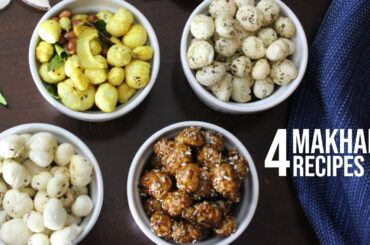 4 Makhana Recipes | Healthy Snack Recipe | Fox Nut Recipe | Lotus Seed Recipe