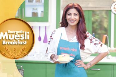 My Muesli Recipe | Shilpa Shetty Kundra | Healthy Recipes | The Art Of Loving Food