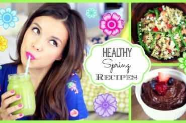 Easy & Healthy Spring Recipes! ♥ #HungryHealthyHappy