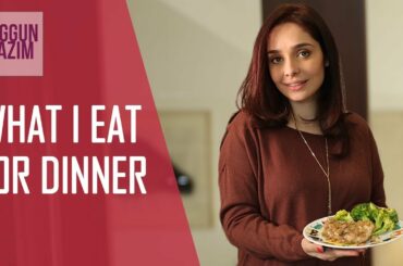 Juggun Kazim | What I Eat For Dinner | Easy and Healthy Recipes | Food
