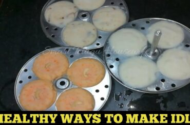 HEALTHY BREAKFAST ROUTINE | IDLY IN  3 VARIATIONS|KIDS BREAKFAST IDEAS| BREAKFAST RECIPES