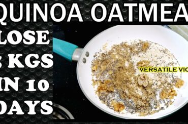 Healthy Breakfast Ideas / Recipes | Lose 5kg in 10 days | Quinoa Oats Recipe for Weight Loss