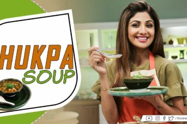 Thukpa Soup | Shilpa Shetty Kundra | Healthy Recipes | The Art Of Loving Food