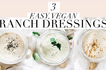 3 VEGAN RANCH DRESSINGS | Easy, Creamy, Healthy Salad Dressing Recipes