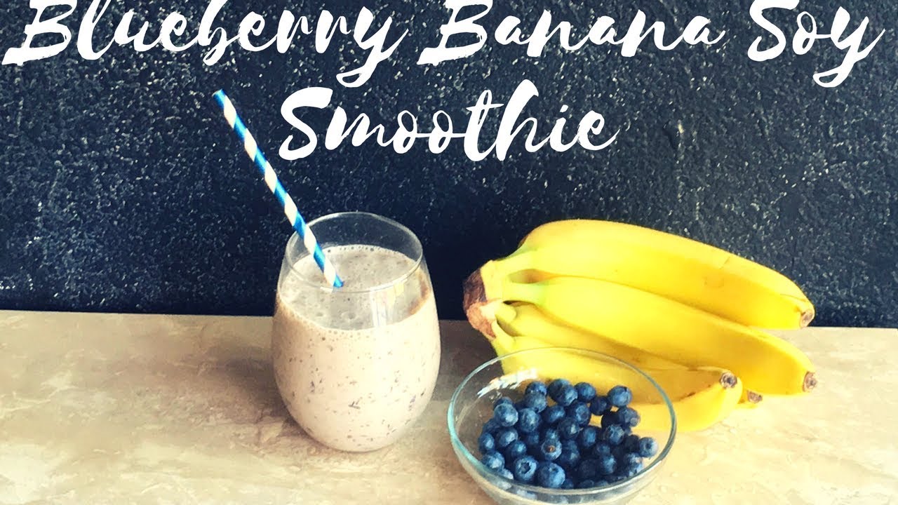 BLUEBERRY BANANA SOY SMOOTHIE | Healthy & Easy Low Calorie Smoothie Recipe BLUEBERRY BANANA SOY SMOOTHIE | Healthy & Easy Low Calorie Smoothie Recipe