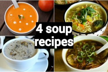 4 quick & easy soup recipes | classic healthy weight loss indian soup recipes