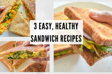3 EASY, HEALTHY SANDWICH RECIPES || VEGETARIAN HIGH PROTEIN RECIPES