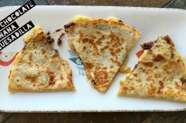 Healthy Chocolate Filled Quesadilla Recipe | How To Make A Low Calorie Dessert Quesadilla