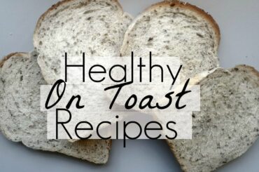 5 Healthy On Toast Recipes // Breakfast Bread #WeHeartBread // Annie Bean // AD