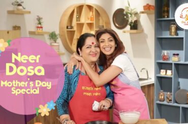 Neer Dosa| Mother's Day Special | Shilpa Shetty Kundra | Healthy Recipes | The Art Of Loving Food