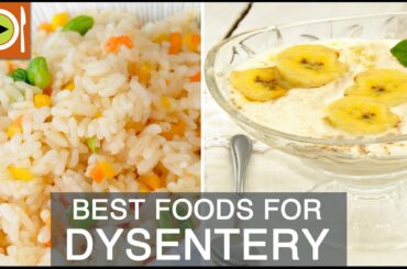 How to Treat Dysentery | Foods & Healthy Recipes