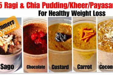 5 Ragi & Chia Seeds Kheer/ Pudding/ payasam Recipes | Best weight loss Sweet Recipe| In Hindi