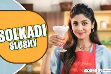 Solkadhi Slushy | Shilpa Shetty Kundra | Healthy Recipes | The Art of Loving Food