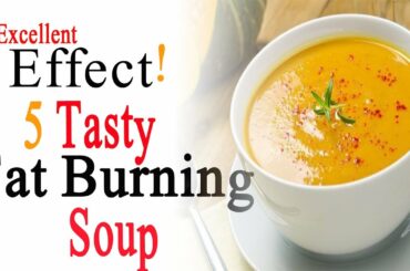 Healthy Soup Recipes For Weight Loss | Excellent Effect 5 Tasty Fat Burning Soup