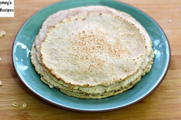 Try This Oats Roti To Lose Weight - Oatmeal Flatbread -Oats Recipes For Weight Loss - Skinny Recipes