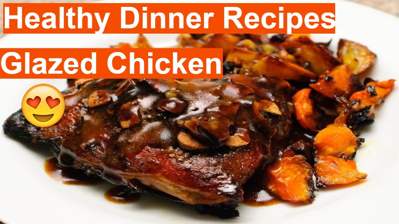 Healthy Dinner Recipes – How to Make Healthy Honey Orange Glazed Chicken Healthy Dinner Recipes - How to Make Healthy Honey Orange Glazed Chicken