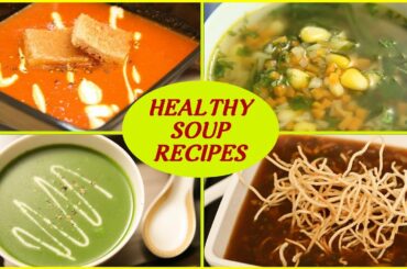 6 BEST Soup Recipe For Winters - Healthy Soup Recipes - Homemade Vegetable Soups