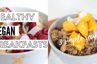 Vegan Recipes - 3 Delicious & Healthy Breakfasts