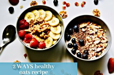 How to cook Tasty Oats 2ways |Healthy Breakfast Recipe |Chia seeds oats |Flax seeds| Belly UpCooking