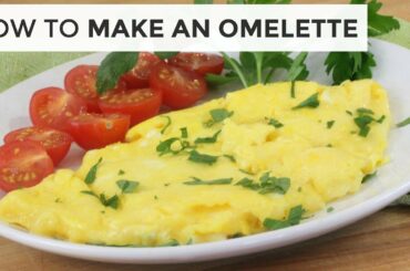 HOW TO MAKE AN OMELETTE | Easy Breakfast Recipe