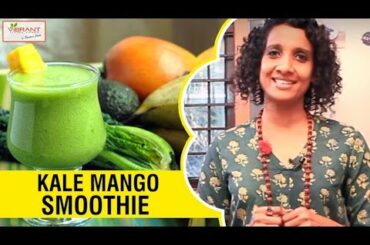 How to Prepare Kale Mango Smoothie | Healthy Food Recipes | Sridevi Jasti | Vibrant Living
