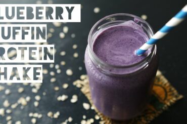 Healthy Blueberry Muffin Protein Shake Recipe | How To Make a Low Calorie Blueberry Muffins Smoothie