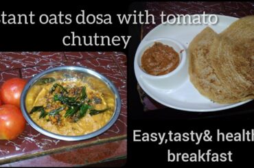 Instant oats dosa recipe with tomato chutney // easy,tasty, healthy breakfast recipe oats dosa