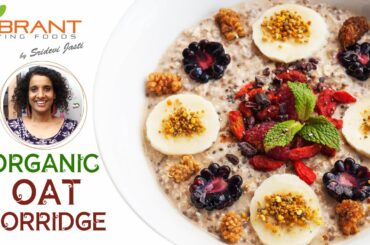 How to Prepare Scottish Organic Oatmeal Porridge | Healthy Food Recipes | Vibrant Living