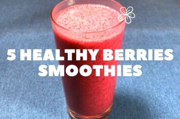 5 Healthy Berries Smoothies For Weight Loss - Easy Recipes