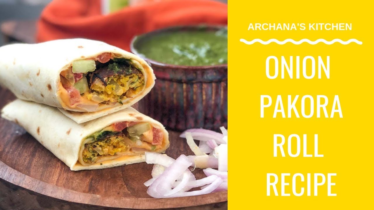 Onion Pakora Wrap | Onion Pakora Frankie – Dinner Recipes By Archana's Kitchen Onion Pakora Wrap | Onion Pakora Frankie - Dinner Recipes By Archana's Kitchen