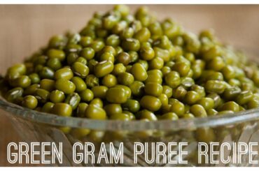 Healthy baby food recipes(6 to 24 months)|| Green gram/lentils purée recipe ||Easy & nutritious meal