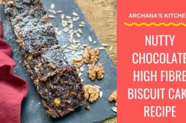 Nutty Chocolate High Fibre Biscuit Cake - Healthy Snacks Recipes By Archana's Kitchen