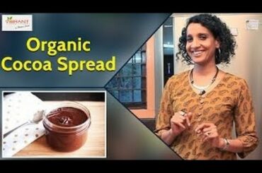 How to Prepare Organic Chocolate Spread | Healthy Food Recipes | Vibrant Living
