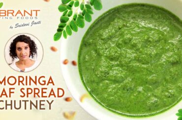 Moringa Leaf Spread | Drumstick Leaves Chutney | Sridevi Jasti | Vibrant Living | Healthy Recipes