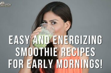 Smoothie Recipes For Glowing Skin And Weight loss | Energize Your Morning